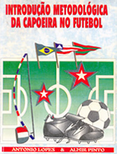 Livro Introdu&ccedil;&atilde;o Metodol&oacute;gica da Capoeira no Futebol - Portugu&ecirc;s